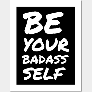 be your BADASS self Posters and Art